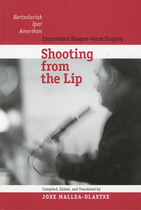 Bertsolaritza is the art of singing extemporaneously composed songs in improvised stanzas (Bertsoak) in Basque by improvisers known as Bertsolaris. Shooting from the Lip...